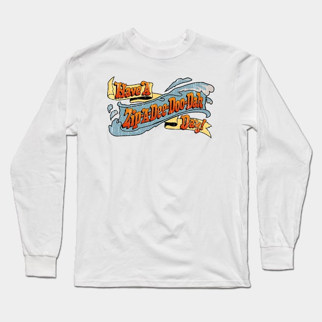 Splash Have A Zip A Dee Doo Dah Day Long Sleeve T-Shirt by Go Trends